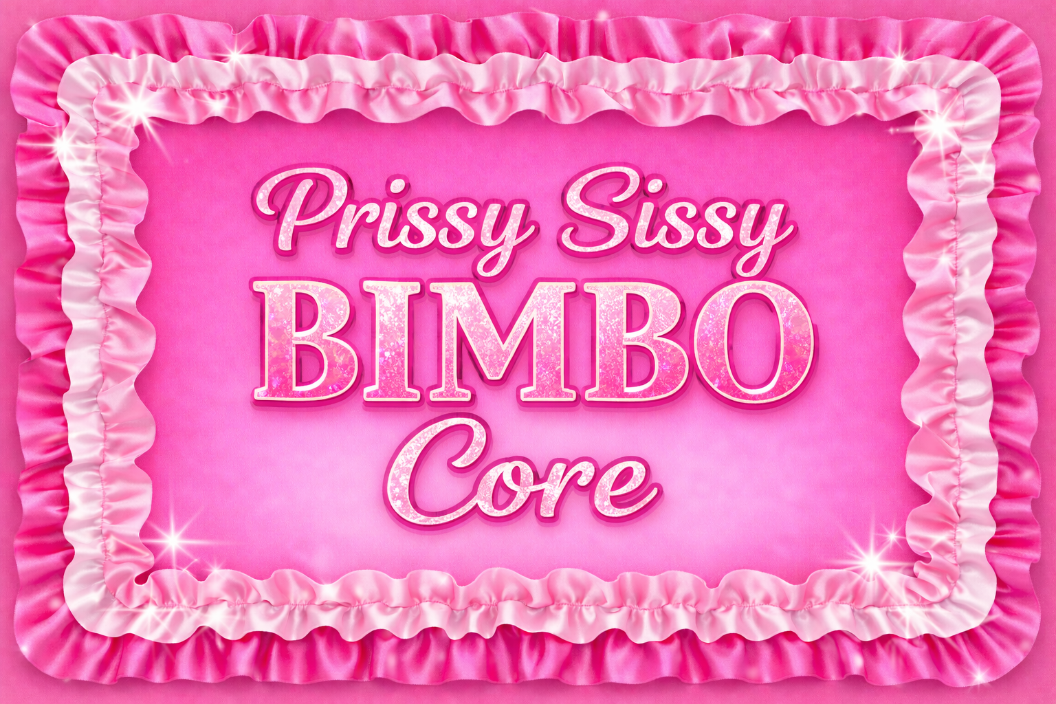 Prissy Sissy BIMBO Core